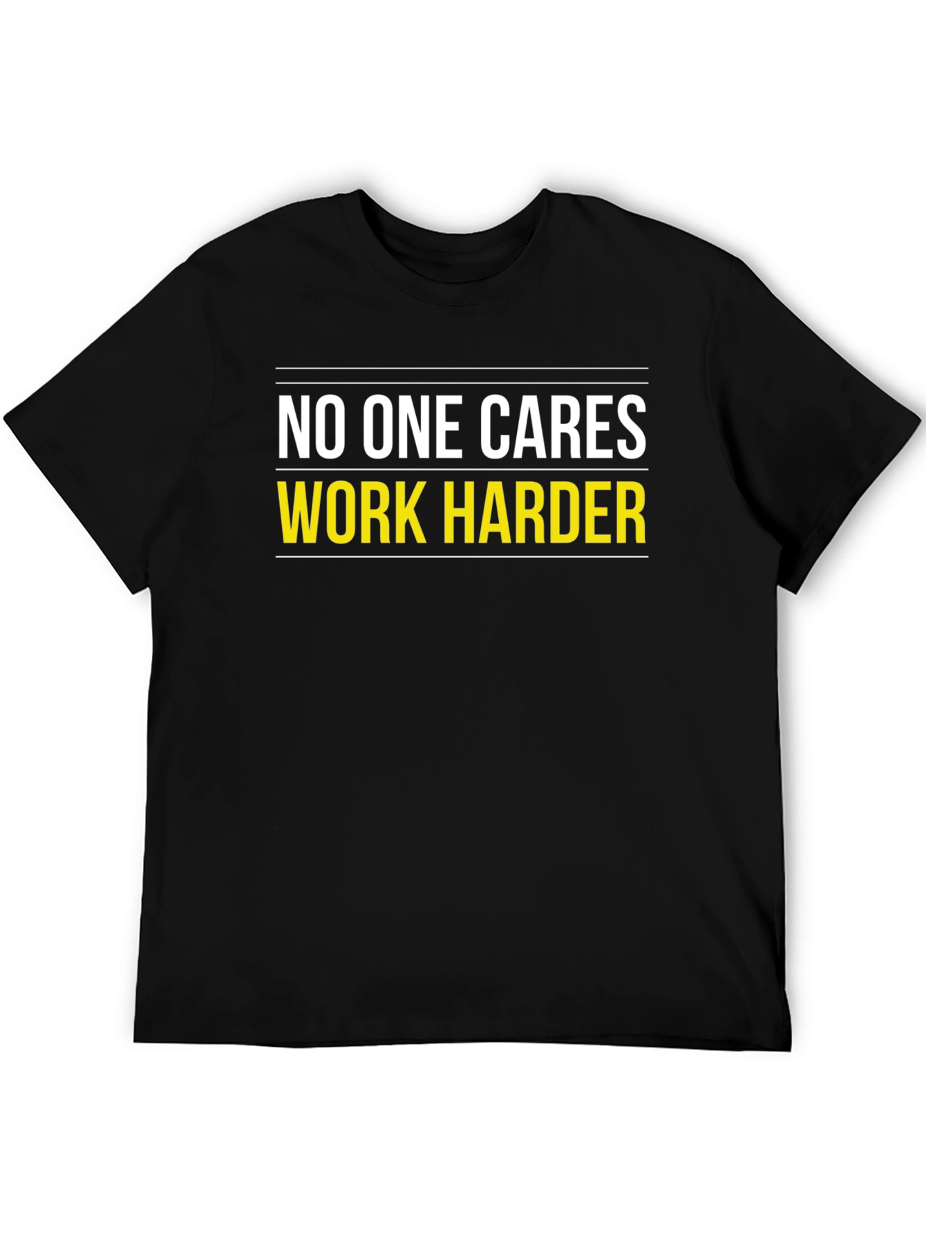 Motivational Black T-Shirt: No One Cares Work Harder