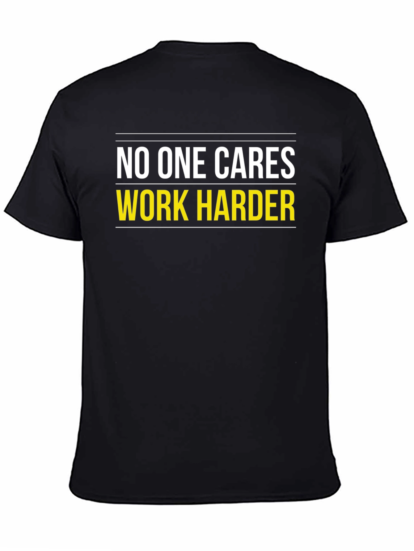 Motivational Black T-Shirt: No One Cares Work Harder
