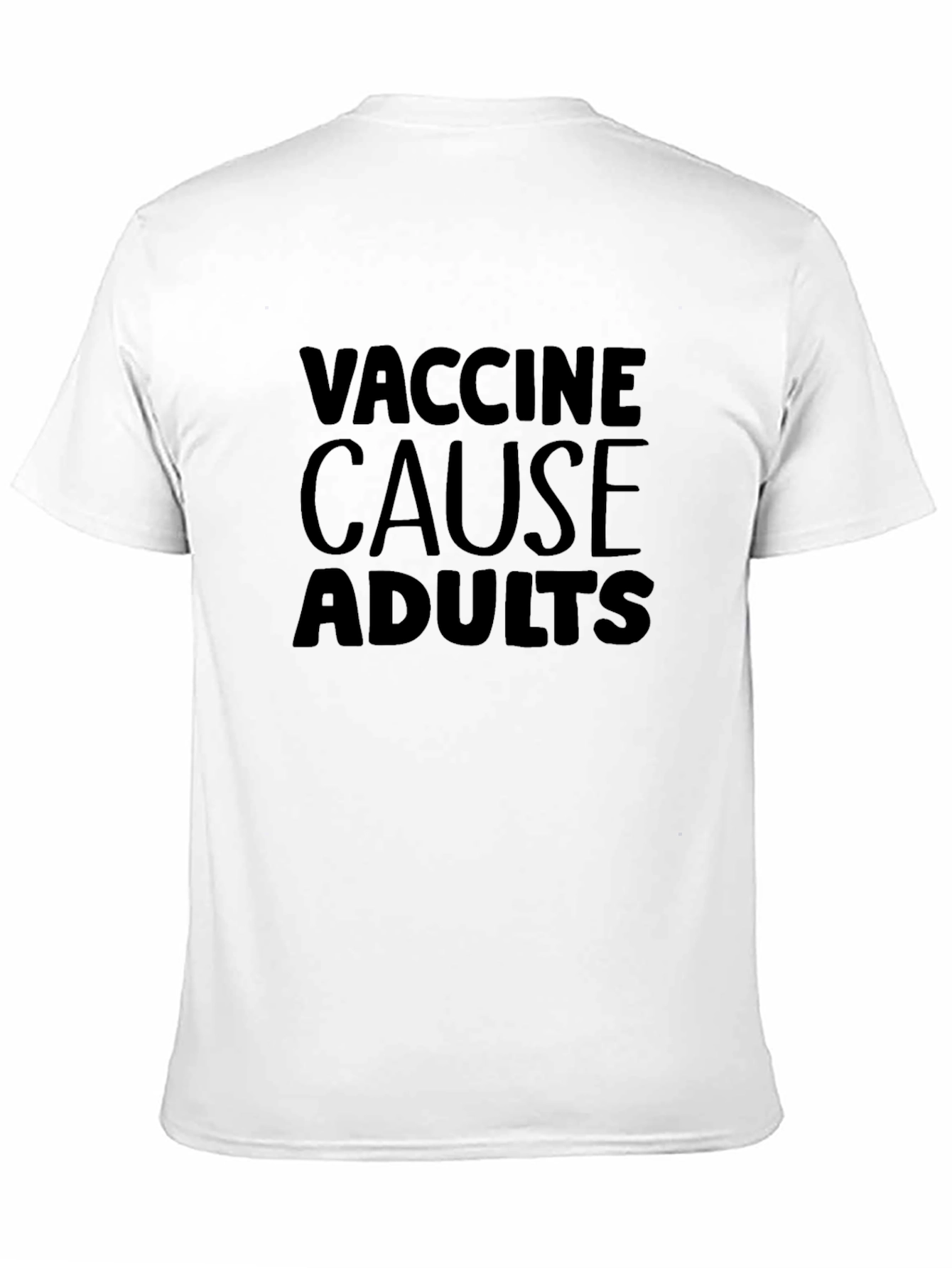 Vaccine Cause Adults T-Shirt Novelty Design
