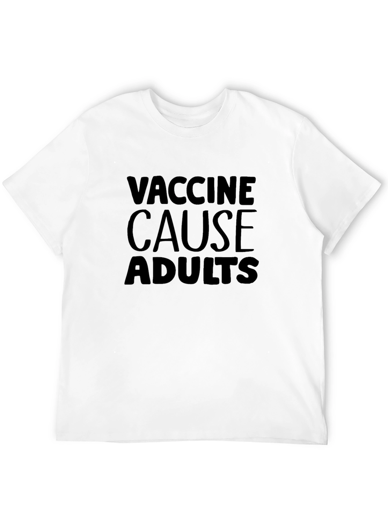 Vaccine Cause Adults T-Shirt Novelty Design