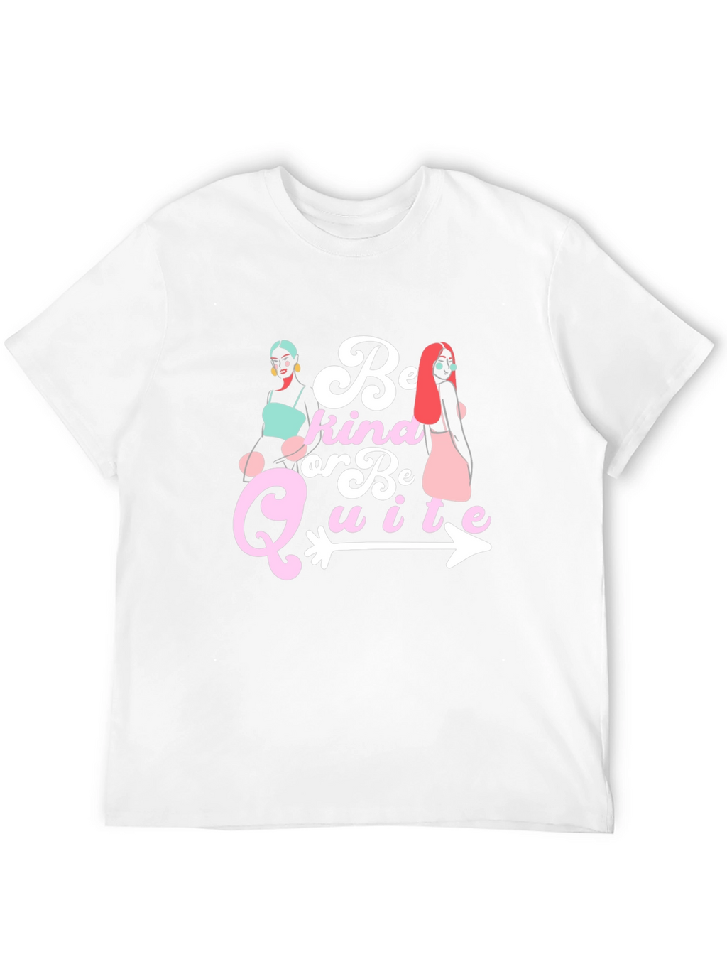 Be Kind Or Be Quite Graphic Tee