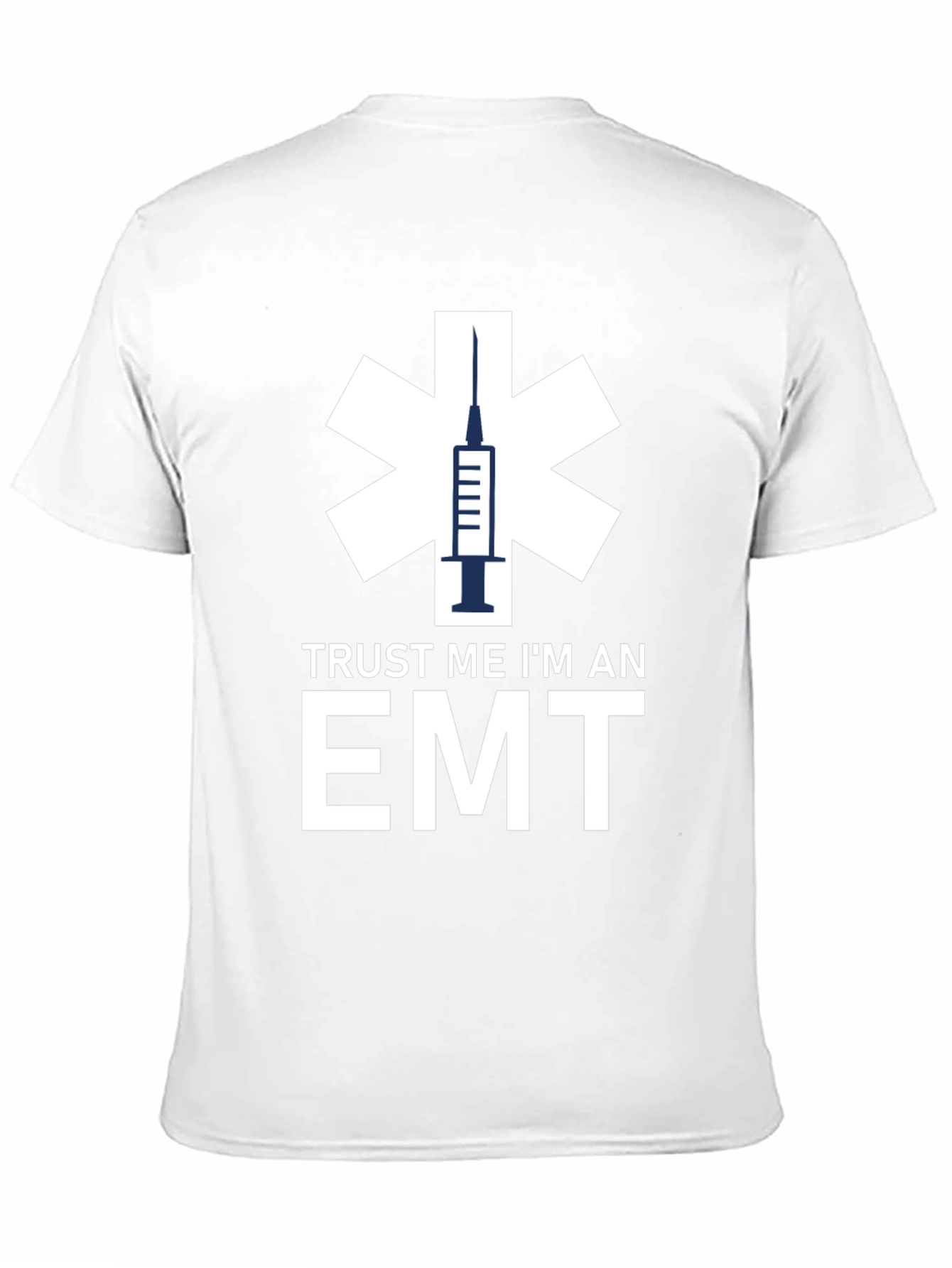 Trust Me Im An EMT T-Shirt
