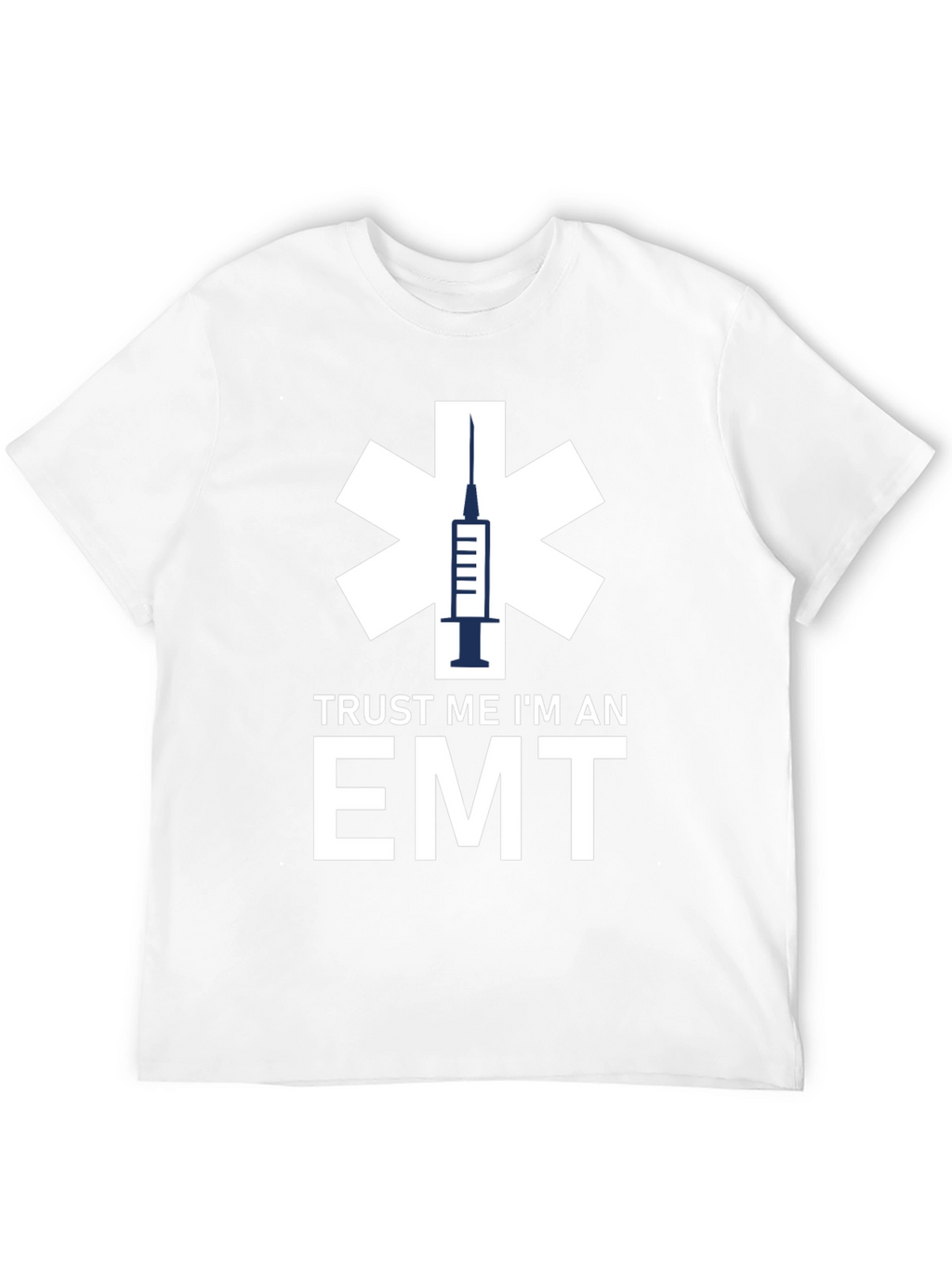 Trust Me Im An EMT T-Shirt