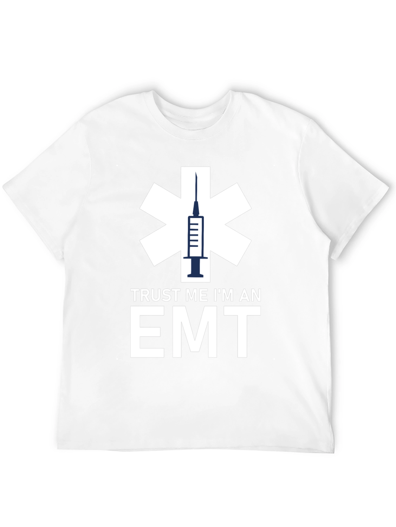 Trust Me Im An EMT T-Shirt