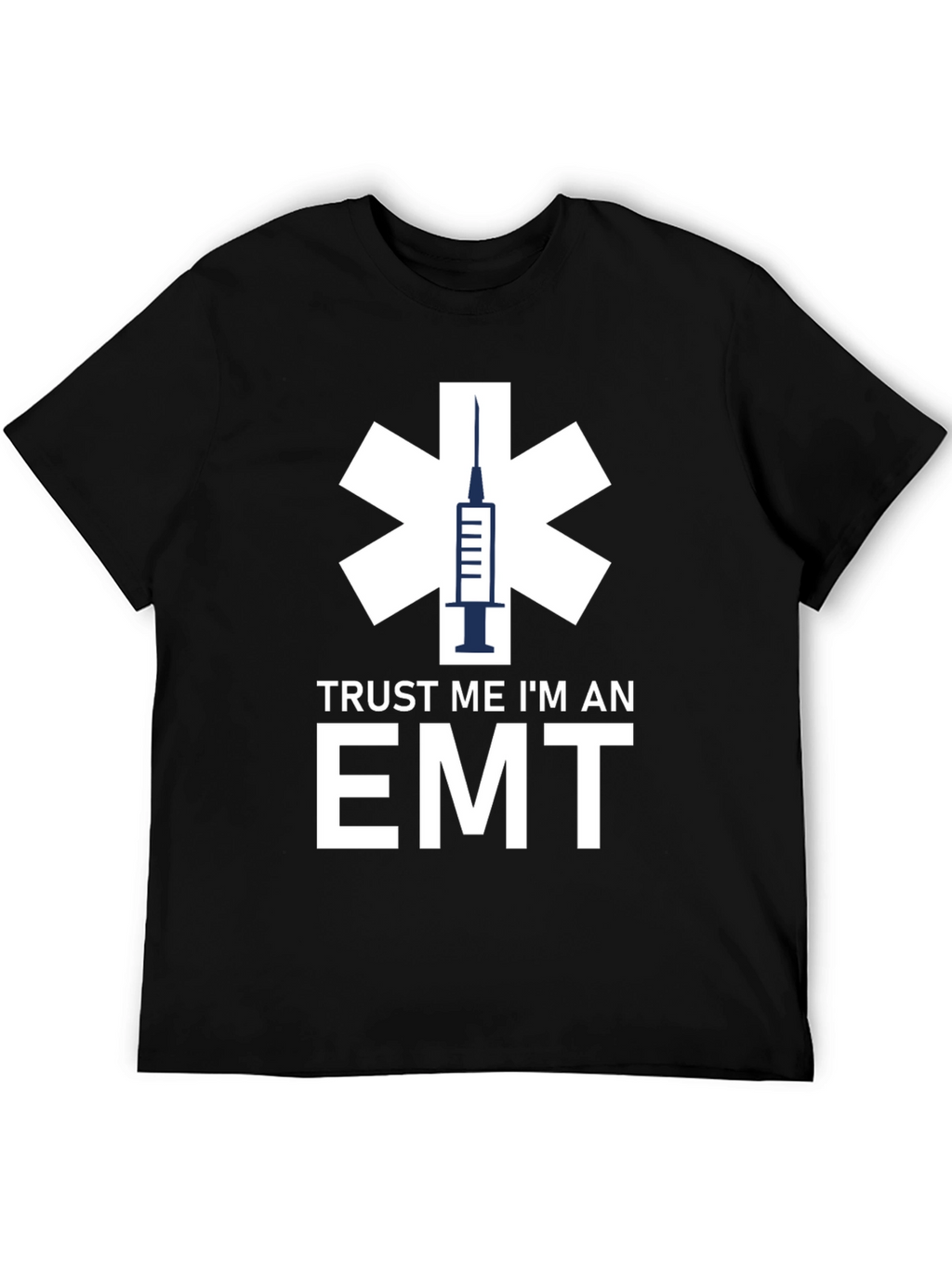 Trust Me Im An EMT T-Shirt
