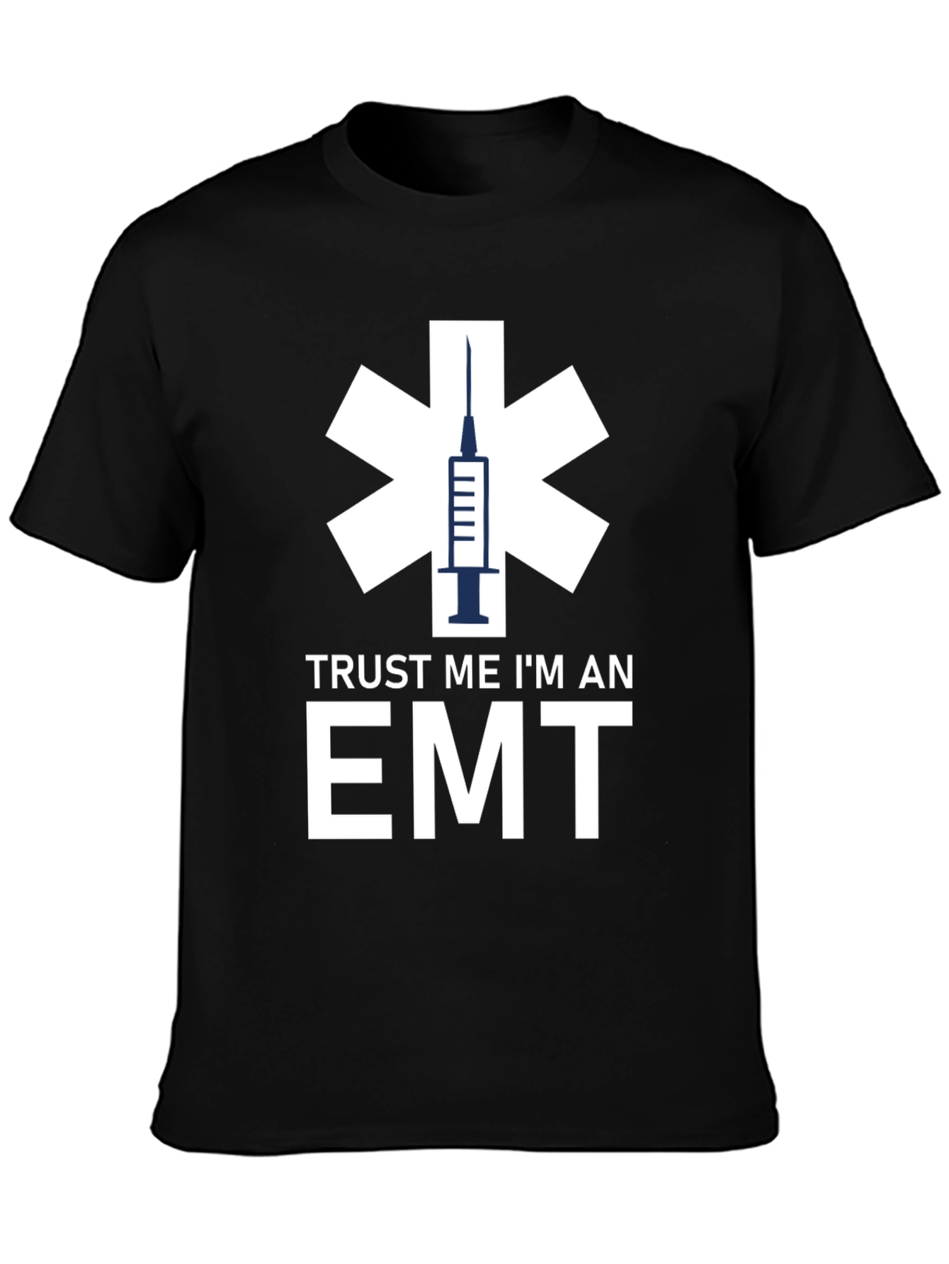 Trust Me Im An EMT T-Shirt