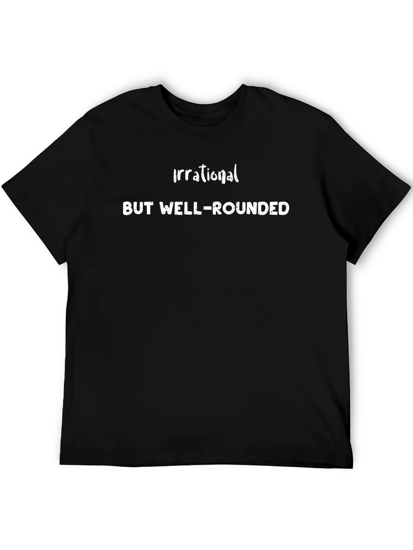 Irrational But Well-Rounded Graphic Tee