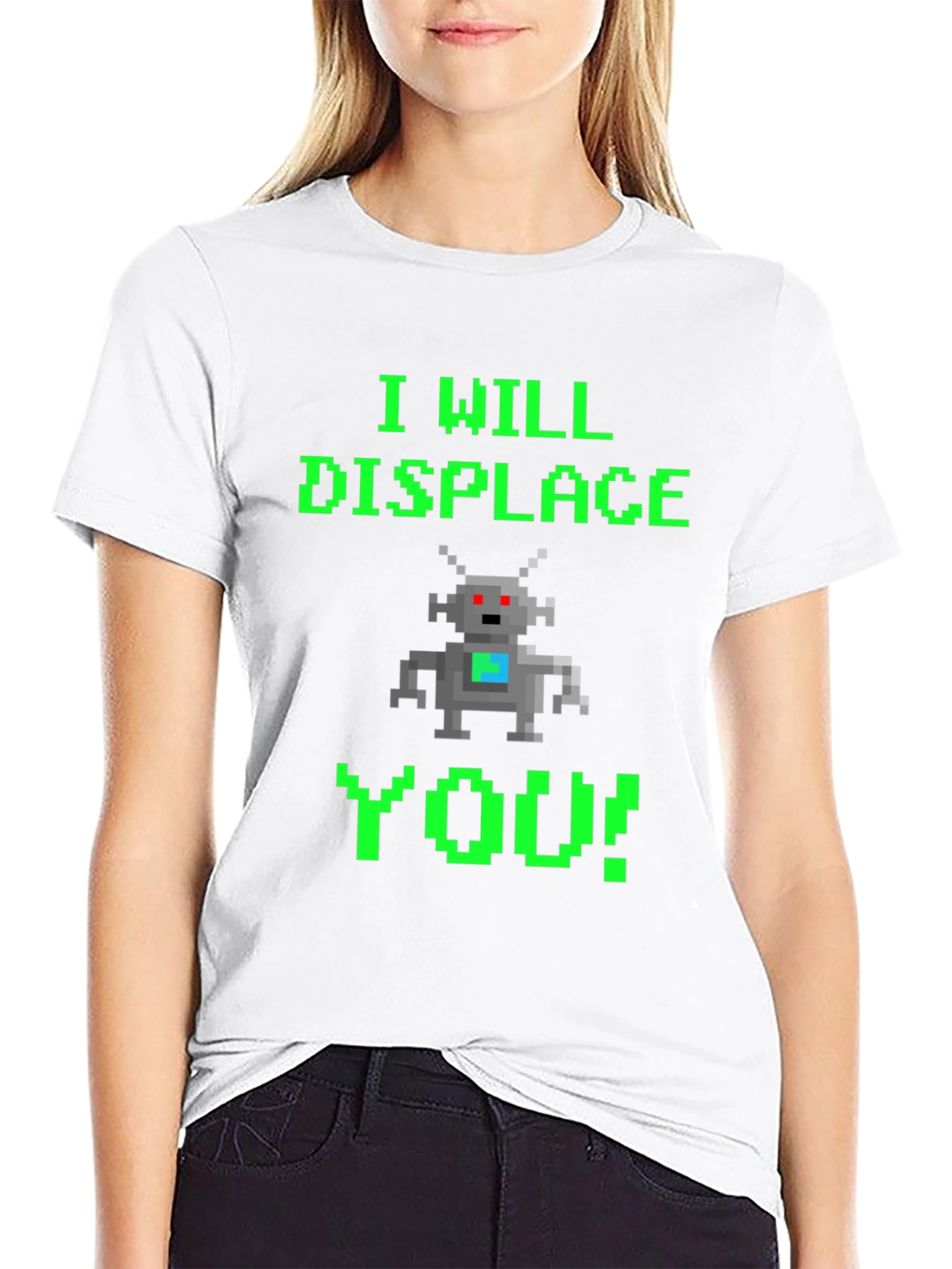 Pixel Robot T-Shirt - I Will Displace You!