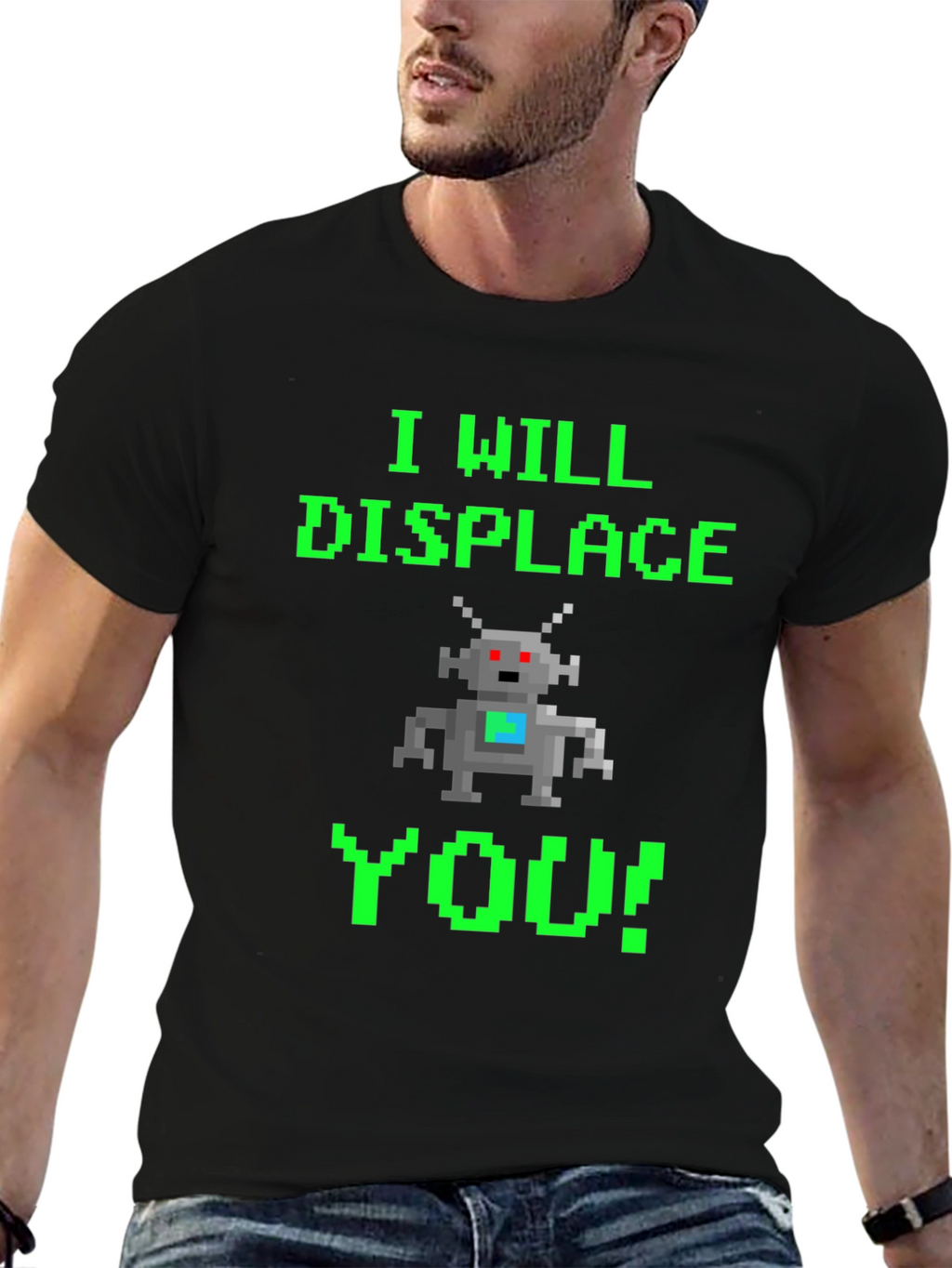 Pixel Robot T-Shirt - I Will Displace You!