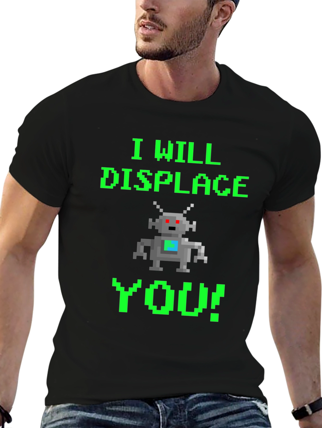 Pixel Robot T-Shirt - I Will Displace You!