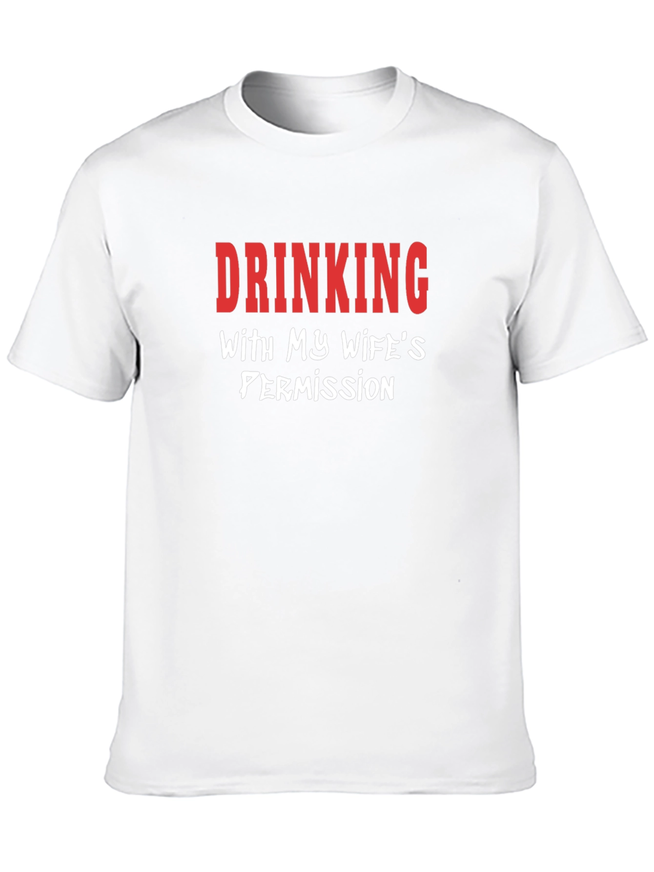 Drinking With Wifes Permission T-Shirt - Funny Mens Tee