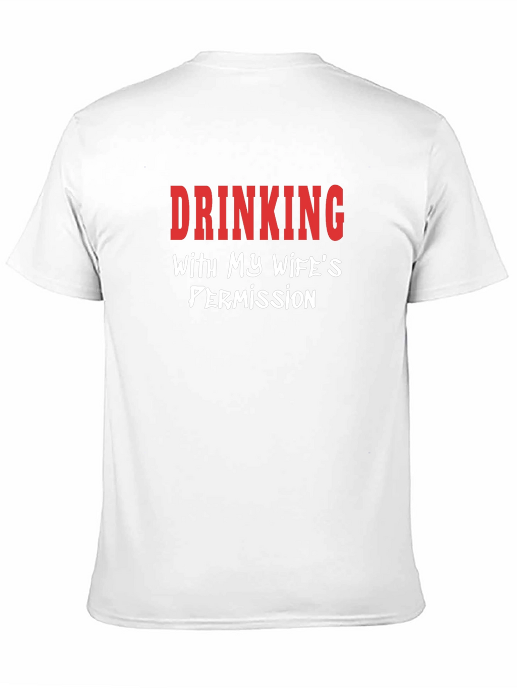 Drinking With Wifes Permission T-Shirt - Funny Mens Tee