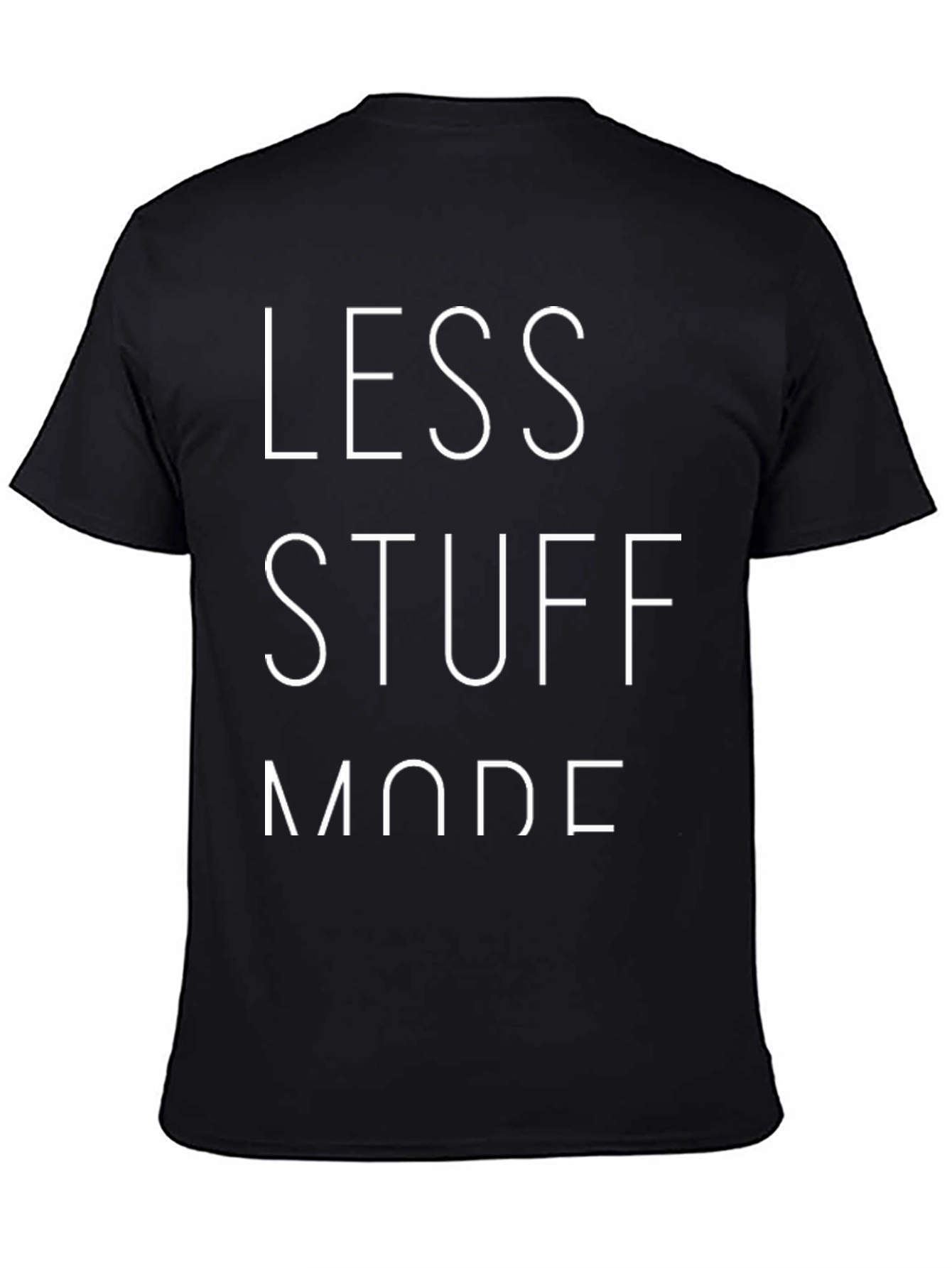 Less Stuff Mode T-Shirt - Minimalist Style Tee
