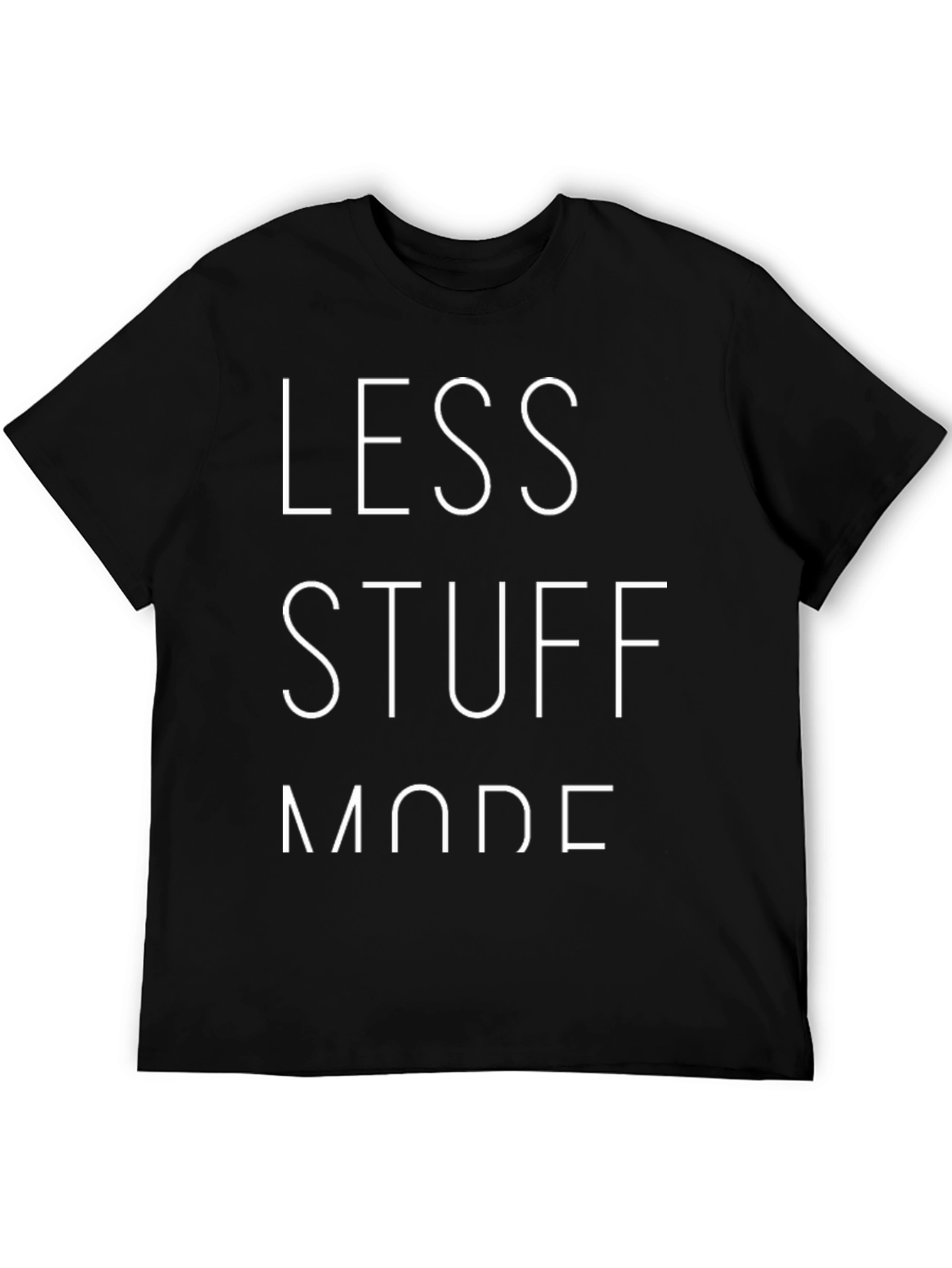 Less Stuff Mode T-Shirt - Minimalist Style Tee