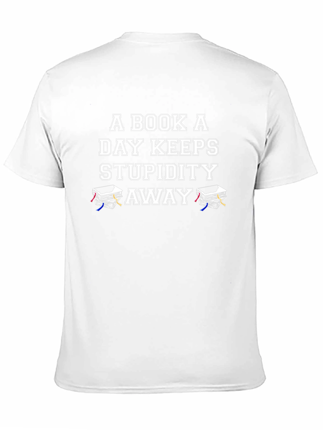 A Book A Day Keeps Stupidity Away T-Shirt