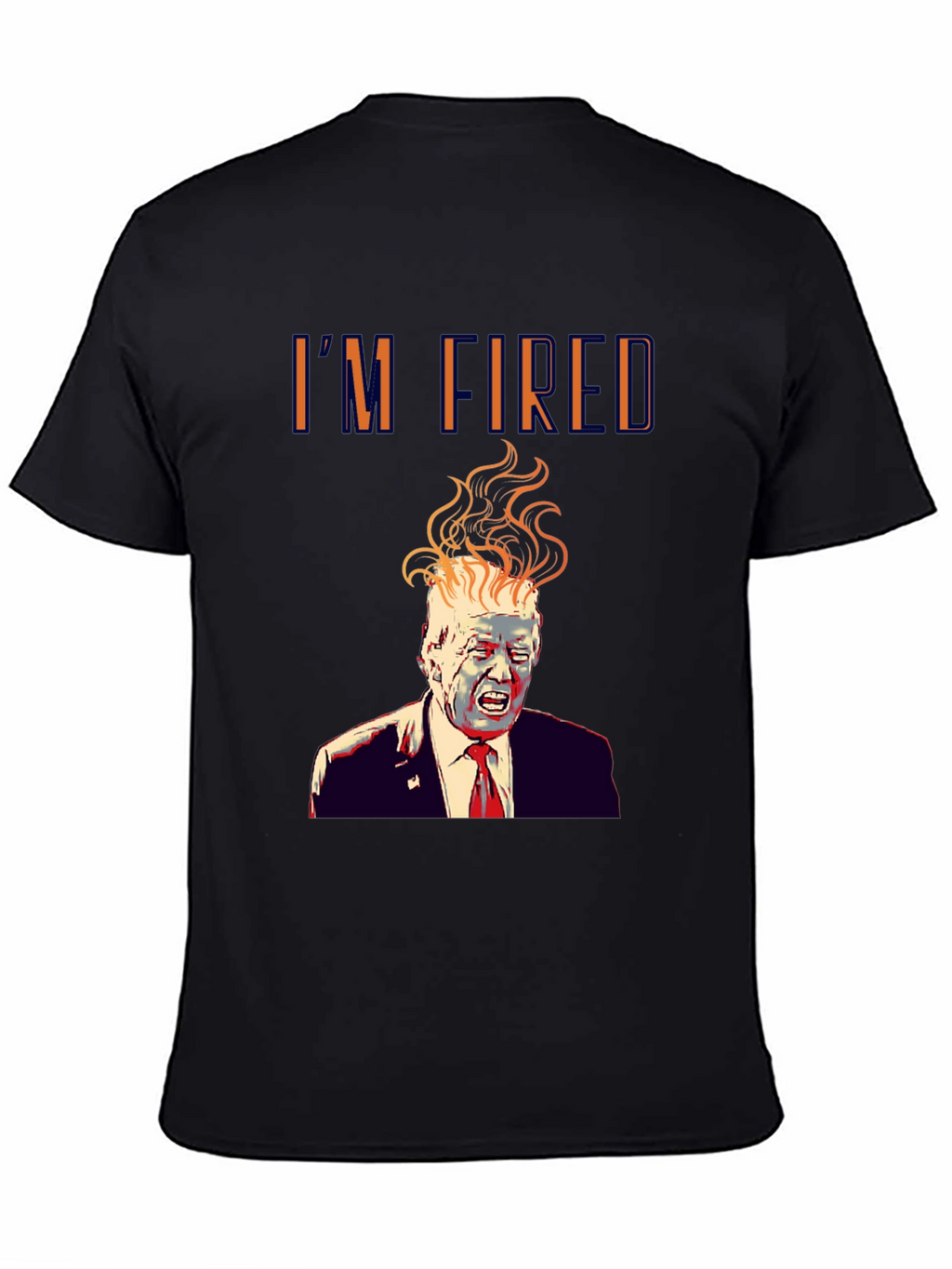Im Fired! Donald Trump Graphic Print Black T-Shirt