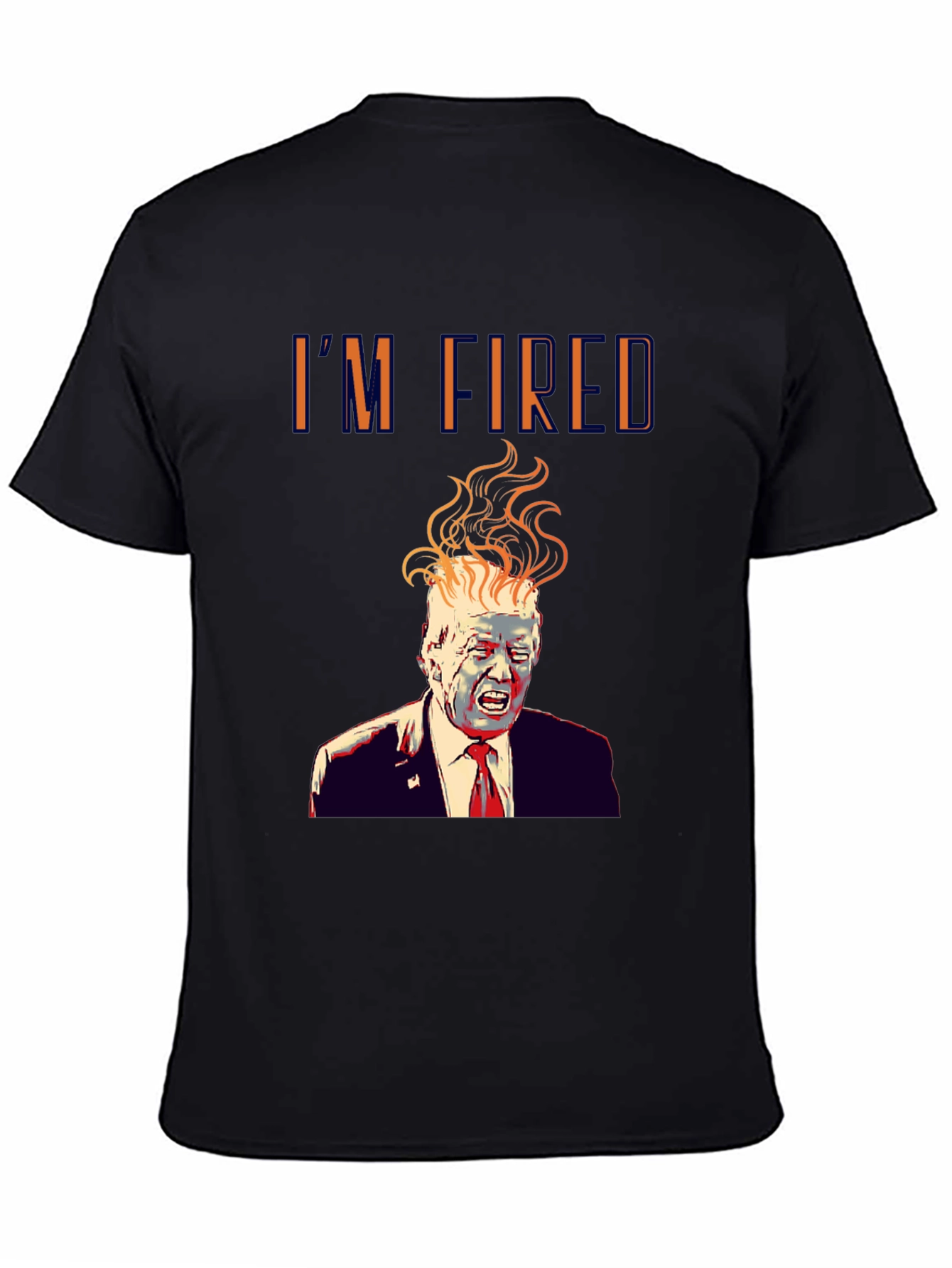 Im Fired! Donald Trump Graphic Print Black T-Shirt