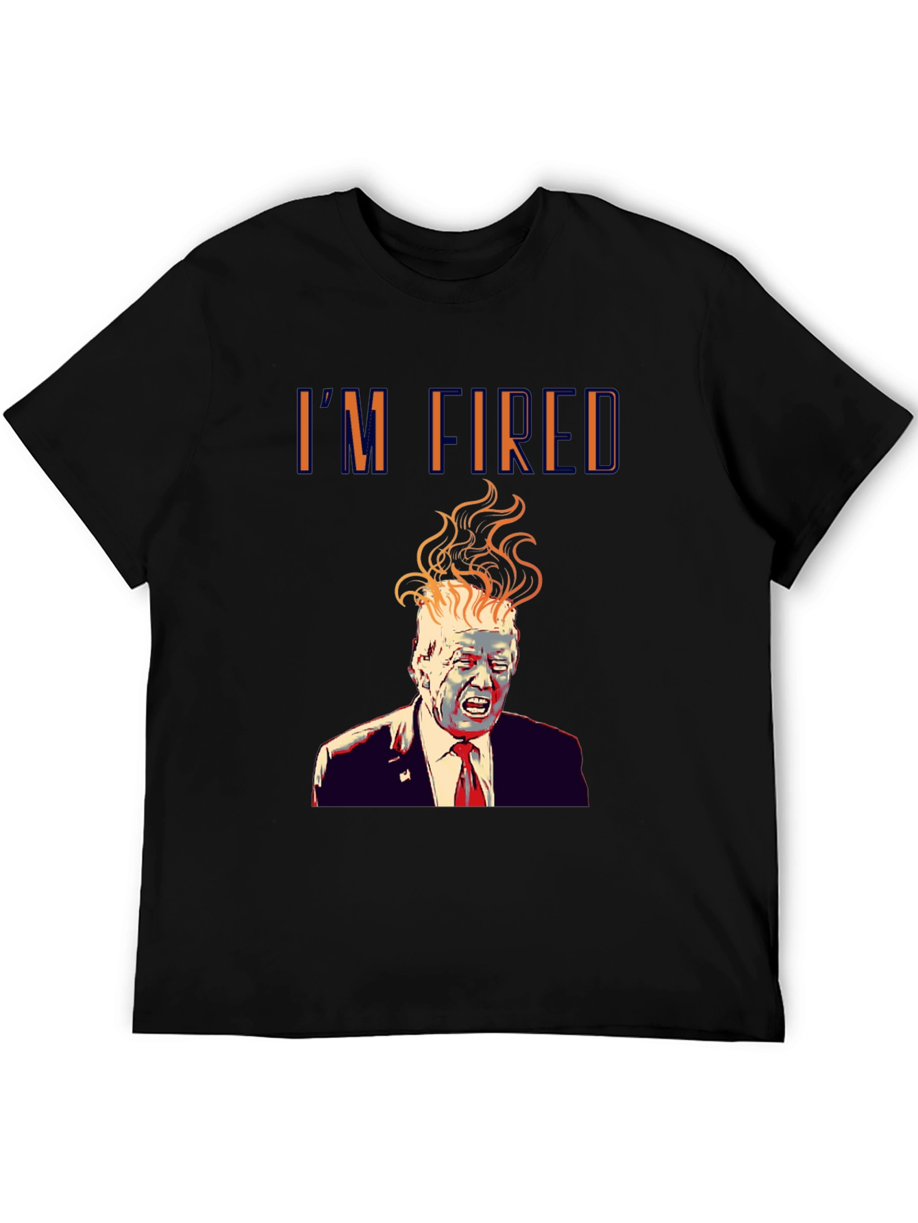 Im Fired! Donald Trump Graphic Print Black T-Shirt