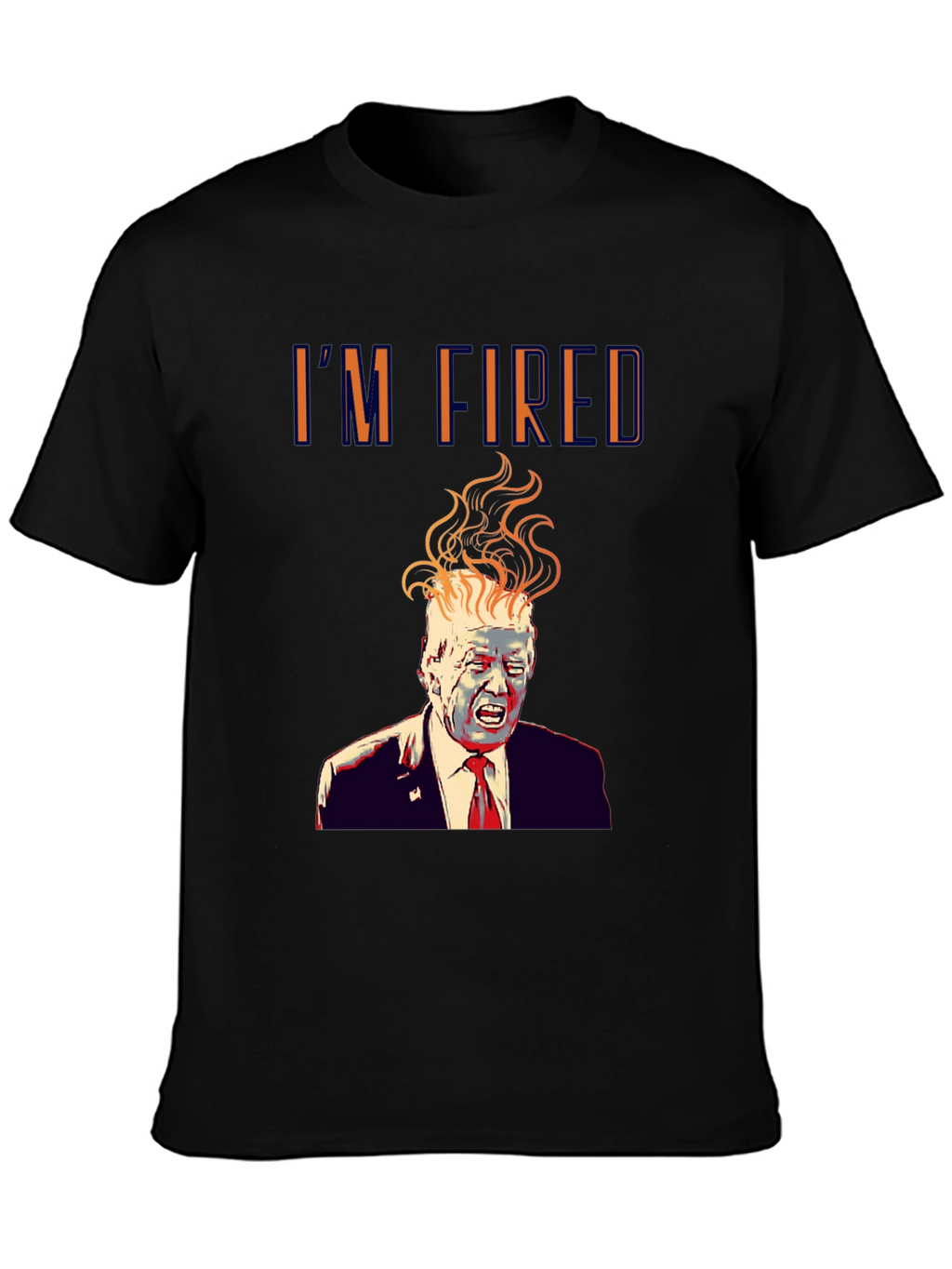 Im Fired! Donald Trump Graphic Print Black T-Shirt
