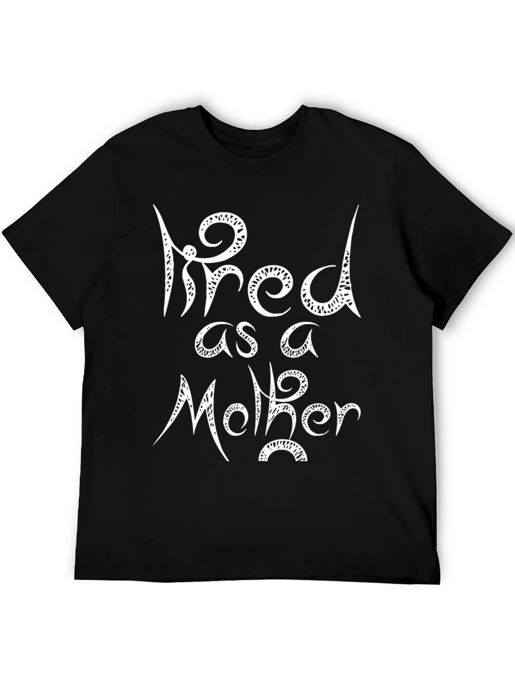 Tired as a Mother Graphic Tee