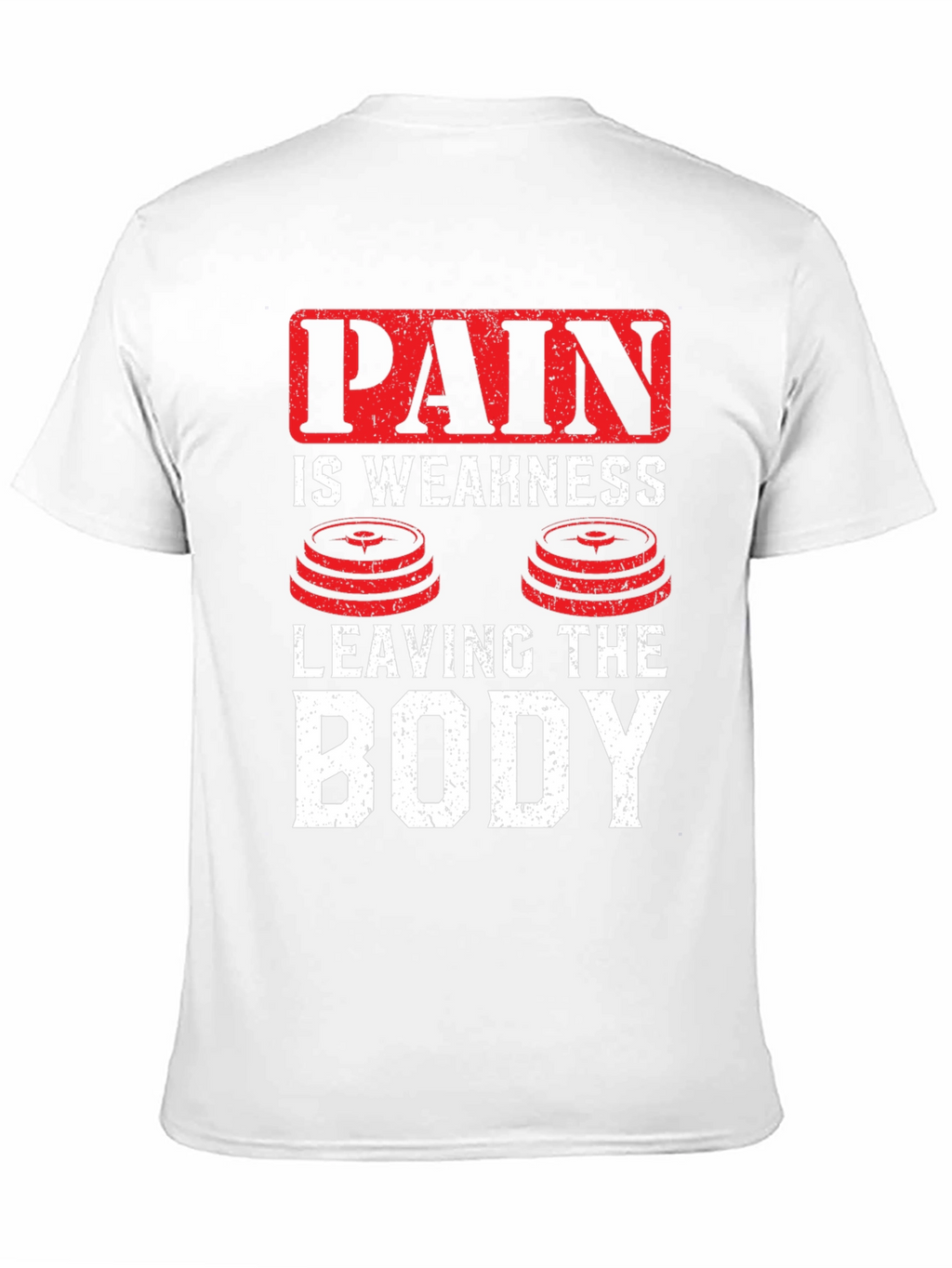 Pain is Weakness Gym T-Shirt
