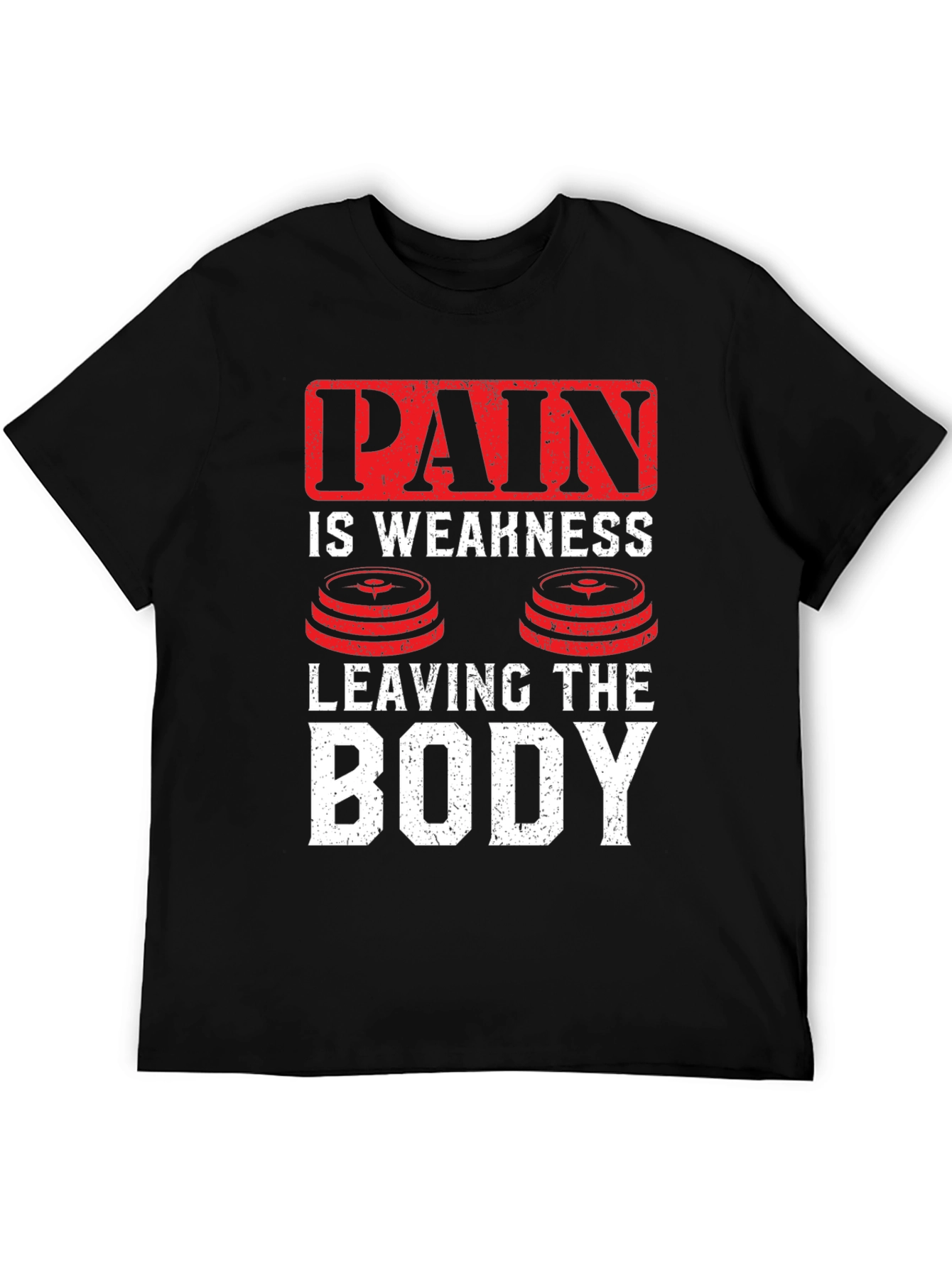 Pain is Weakness Gym T-Shirt