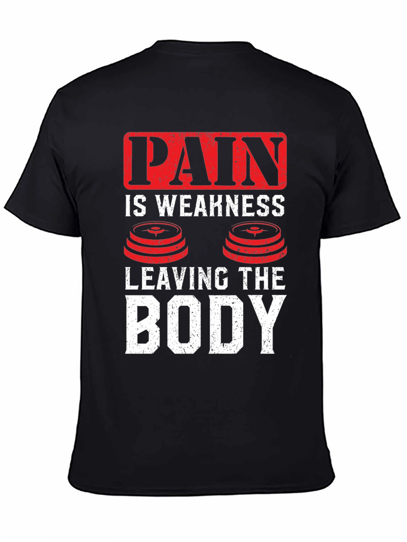 Pain is Weakness Gym T-Shirt
