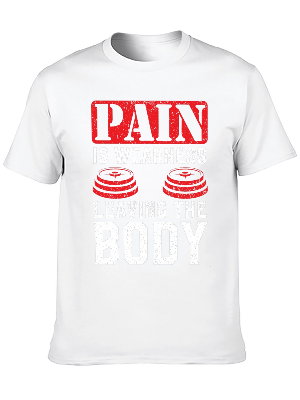 Pain is Weakness Gym T-Shirt