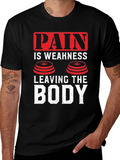 Pain is Weakness Gym T-Shirt