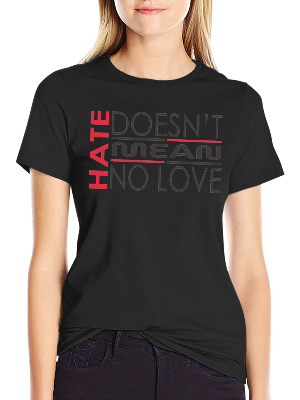 Hate Doesnt Mean No Love Black T-Shirt