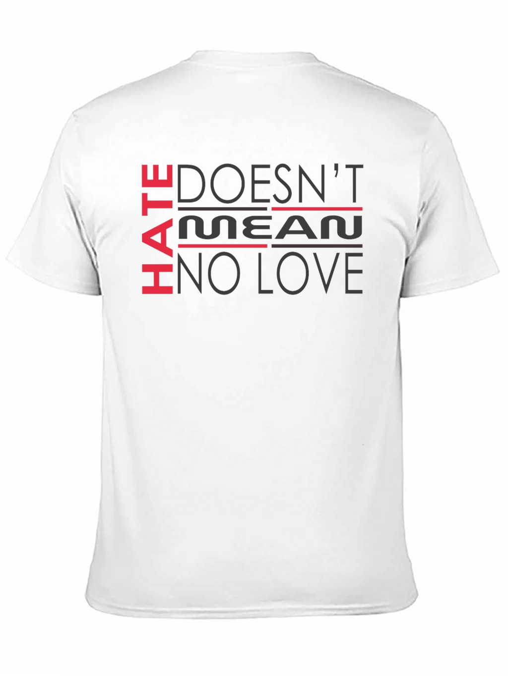 Hate Doesnt Mean No Love Black T-Shirt