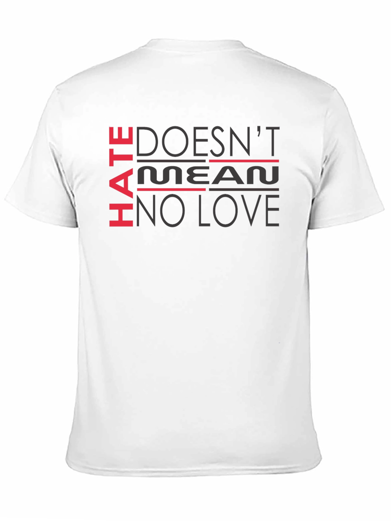 Hate Doesnt Mean No Love Black T-Shirt