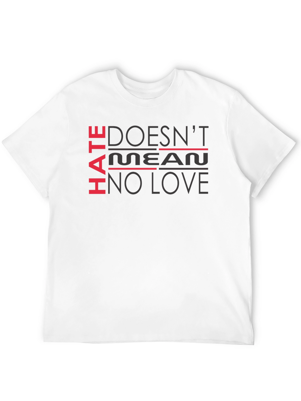 Hate Doesnt Mean No Love Black T-Shirt