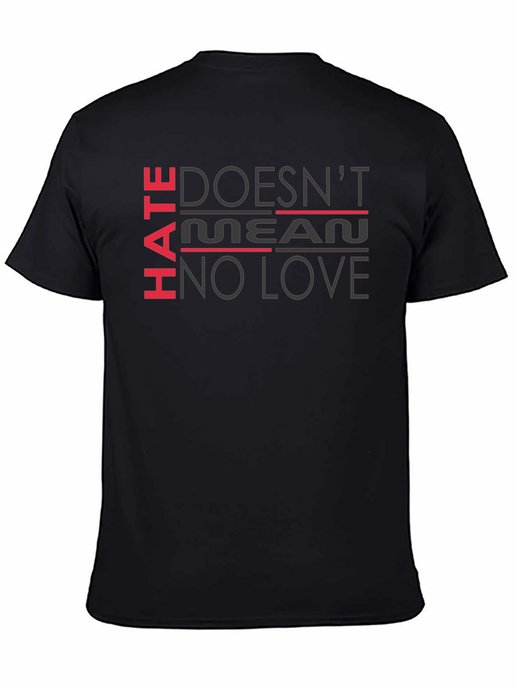 Hate Doesnt Mean No Love Black T-Shirt