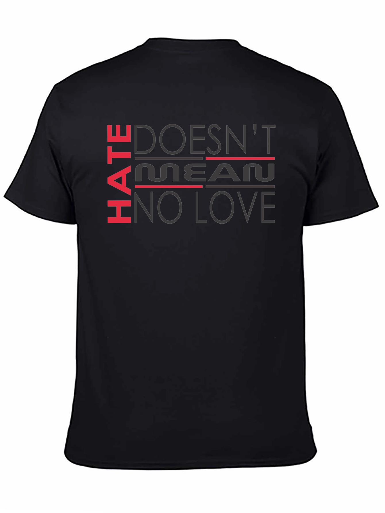 Hate Doesnt Mean No Love Black T-Shirt
