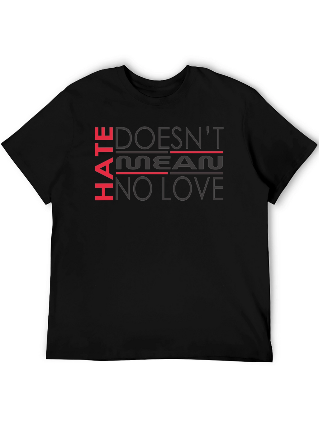 Hate Doesnt Mean No Love Black T-Shirt