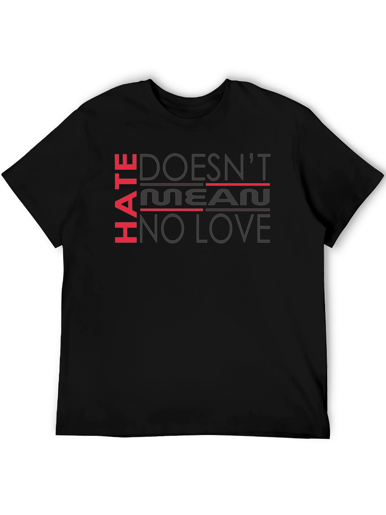 Hate Doesnt Mean No Love Black T-Shirt