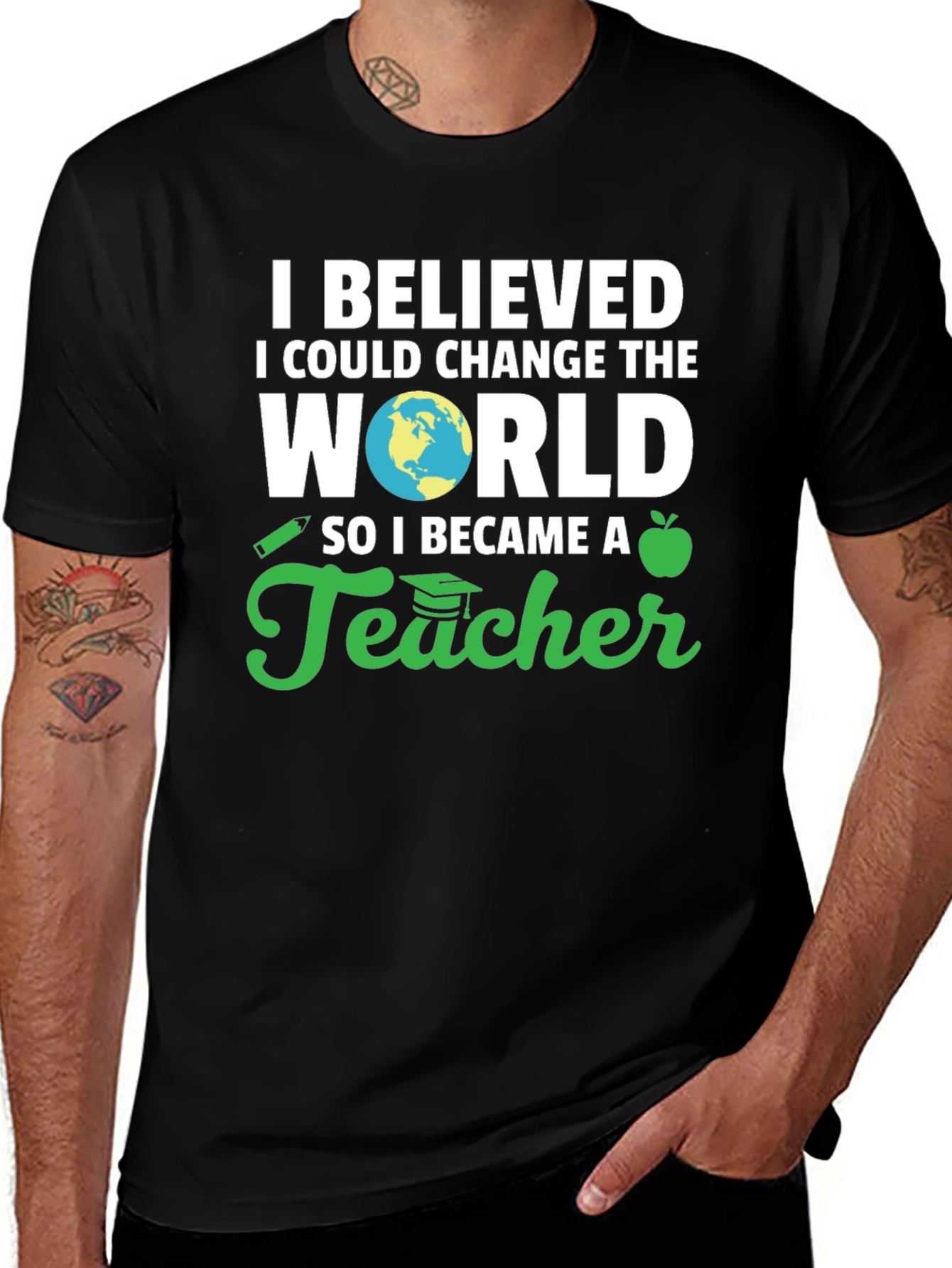 I Believed I Could Change The World Teacher T-Shirt