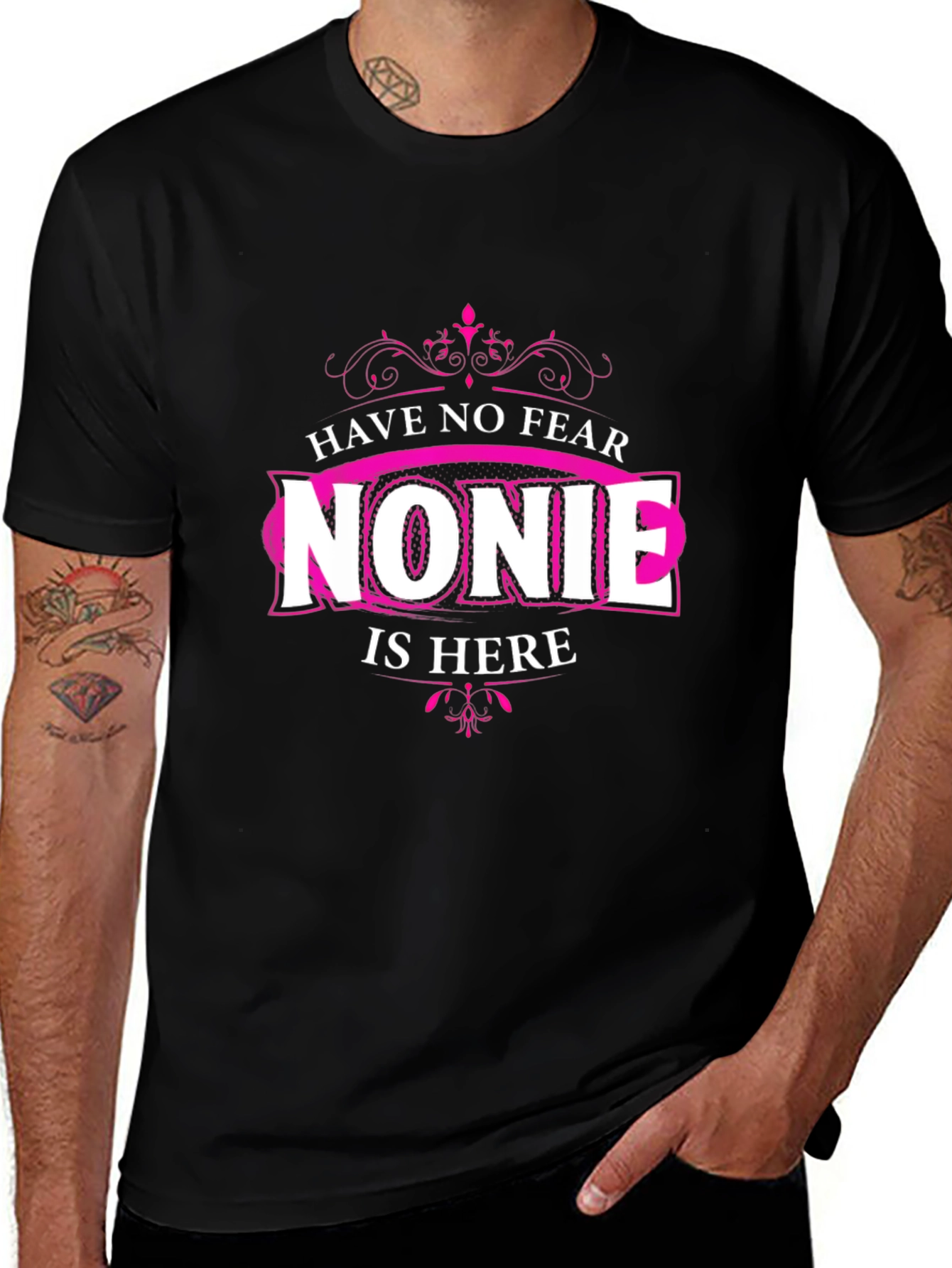 Have No Fear Nonie Is Here - Novelty Black T-Shirt