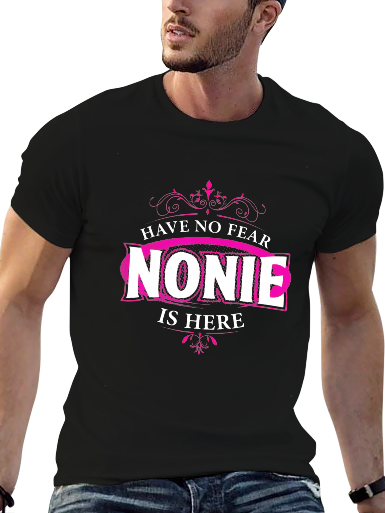 Have No Fear Nonie Is Here - Novelty Black T-Shirt