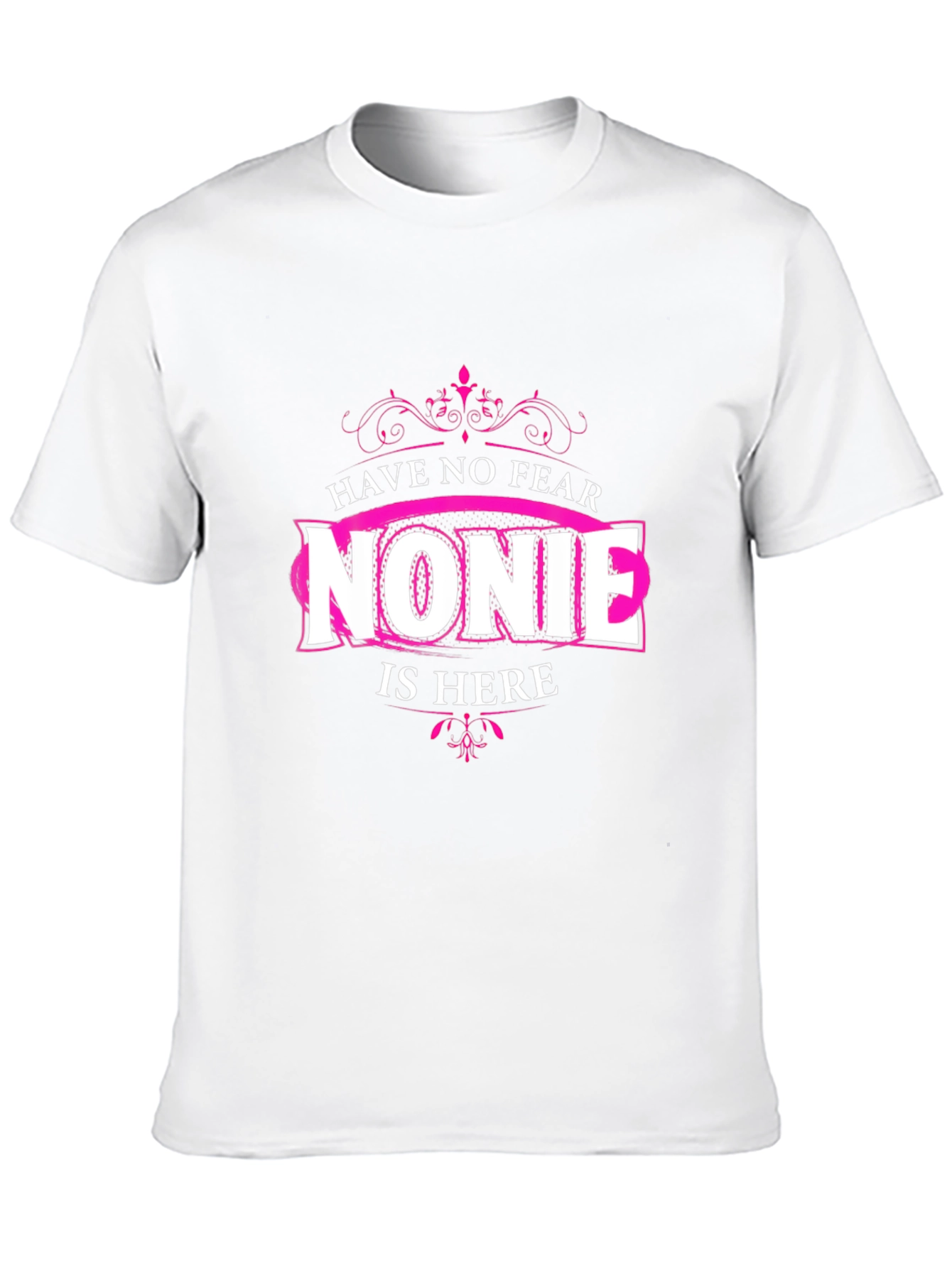 Have No Fear Nonie Is Here - Novelty Black T-Shirt