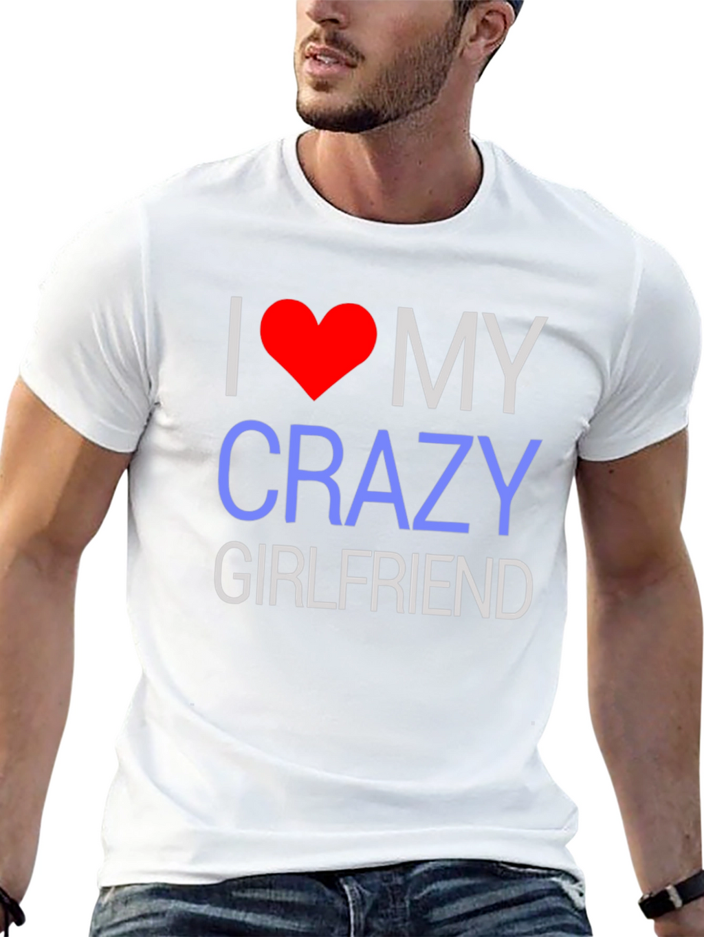 I Love My Crazy Girlfriend T-Shirt - Novelty Design