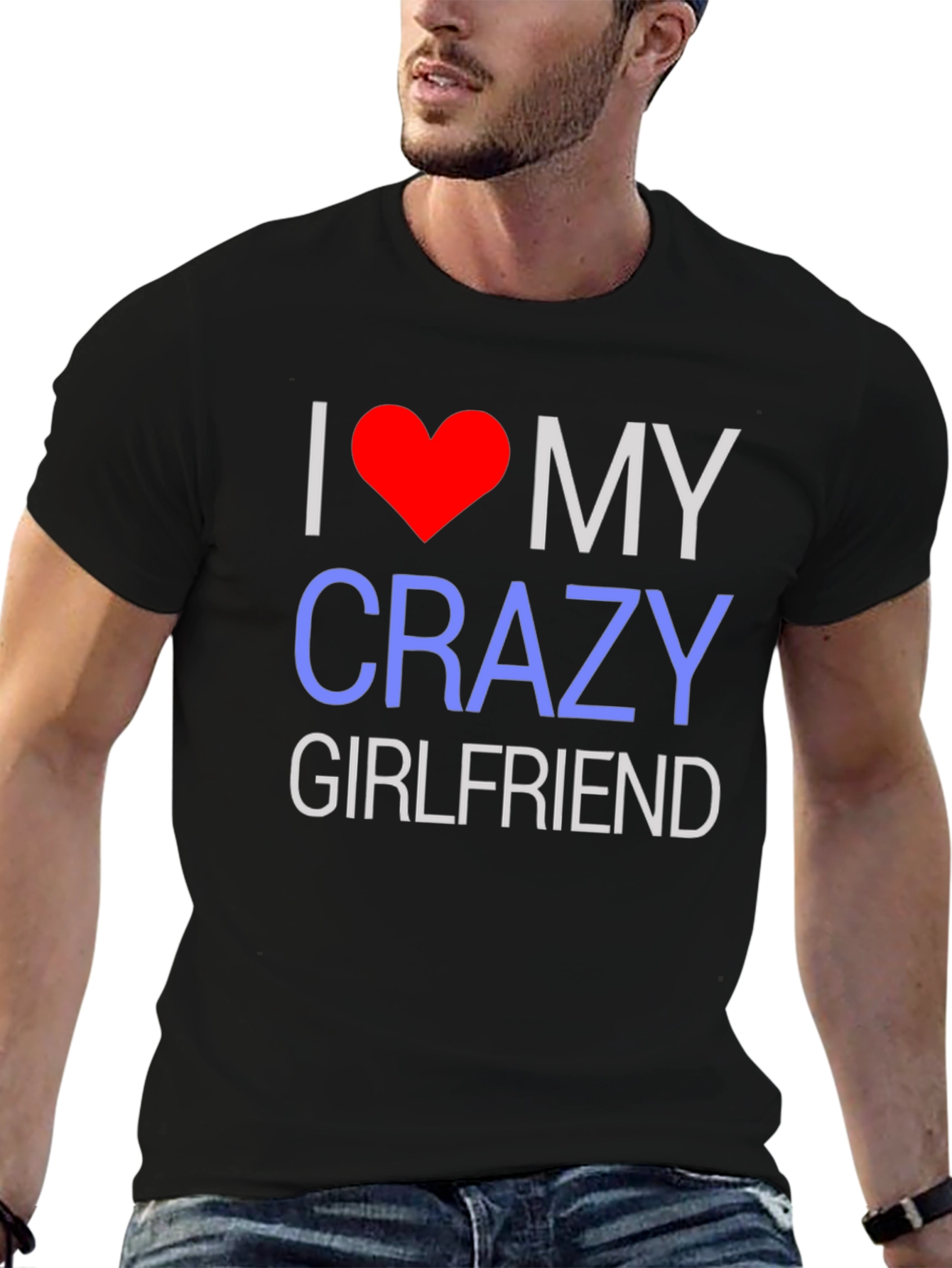 I Love My Crazy Girlfriend T-Shirt - Novelty Design