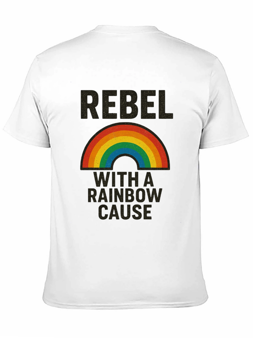 Rebel With a Rainbow Cause Graphic T-Shirt