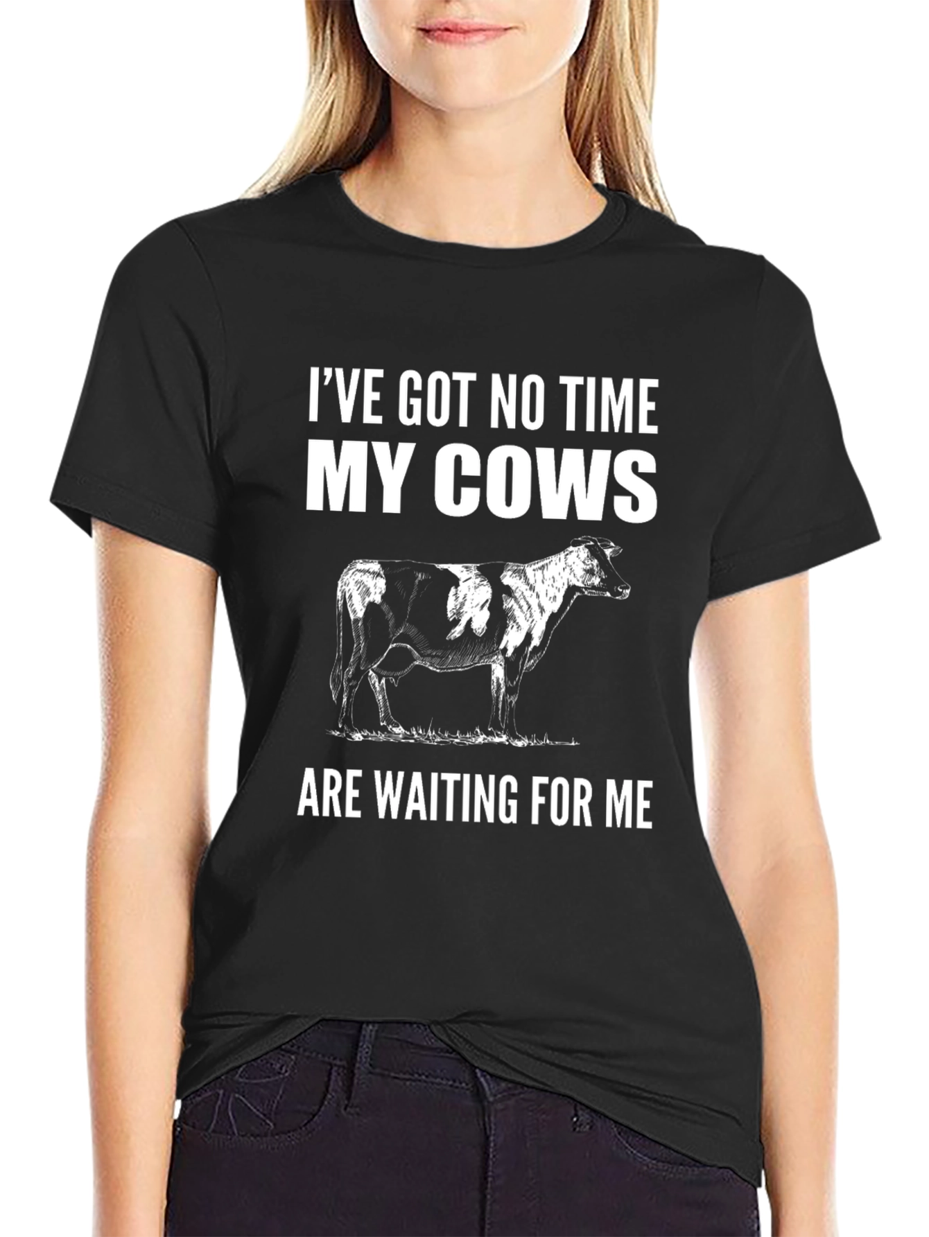 Cow Lover T-Shirt - Ive Got No Time My Cows Are Waiting