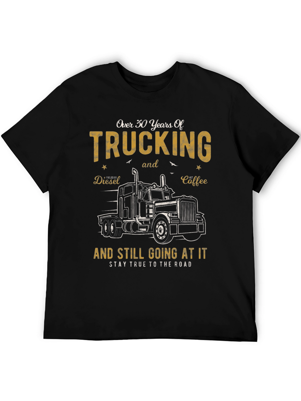Trucking: Over 30 Years and Still Going T-Shirt
