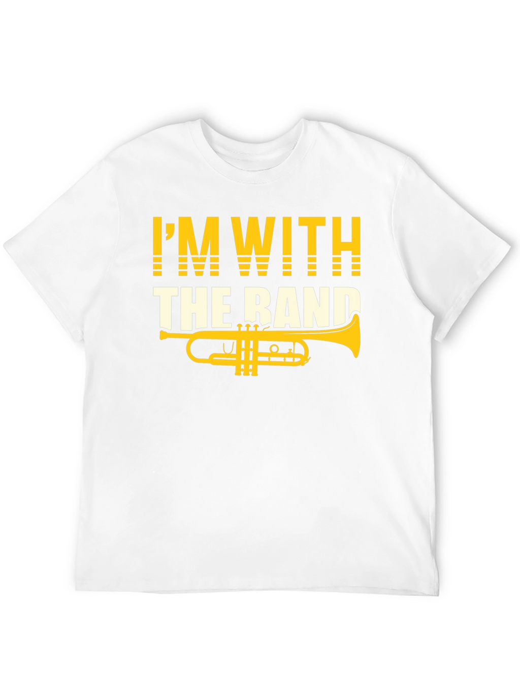 Im With the Band T-Shirt