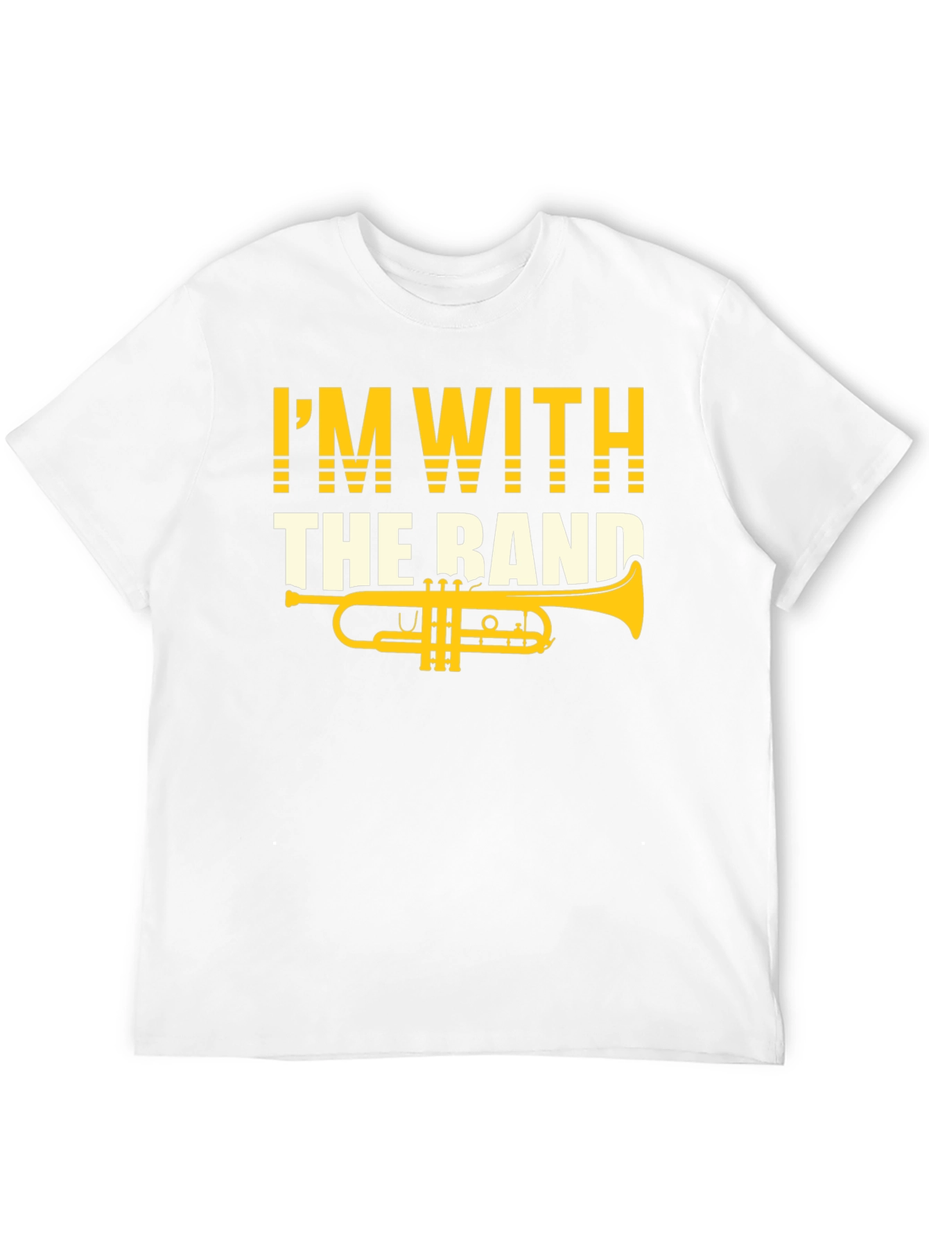 Im With the Band T-Shirt