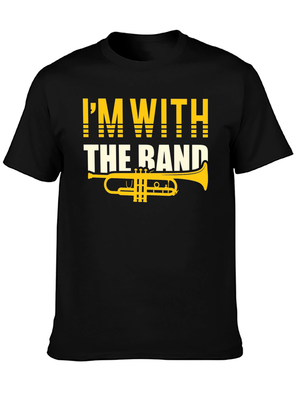 Im With the Band T-Shirt