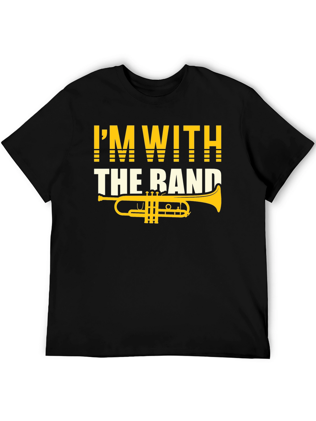 Im With the Band T-Shirt